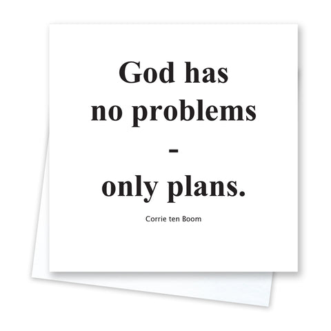 Quotable Quotes - God has no problems Card