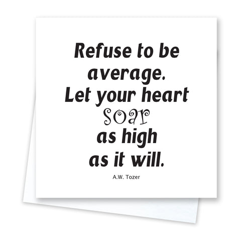 Quotable Quotes - Refuse to be Average Card